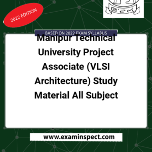 Manipur Technical University Project Associate (VLSI Architecture) Study Material All Subject