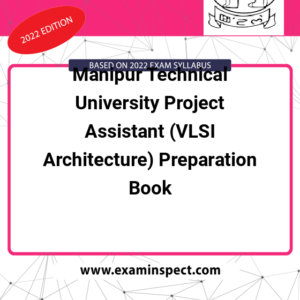 Manipur Technical University Project Assistant (VLSI Architecture) Preparation Book
