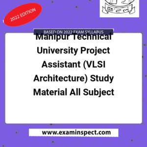 Manipur Technical University Project Assistant (VLSI Architecture) Study Material All Subject