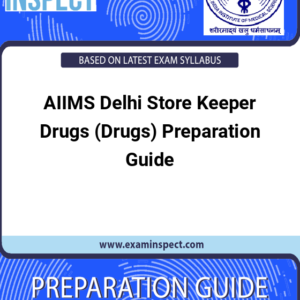 AIIMS Delhi Store Keeper Drugs (Drugs) Preparation Guide
