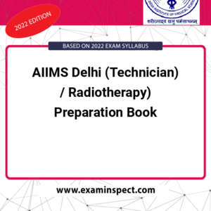 AIIMS Delhi (Technician) / Radiotherapy) Preparation Book