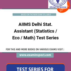 AIIMS Delhi Stat. Assistant (Statistics / Eco / Math) Test Series