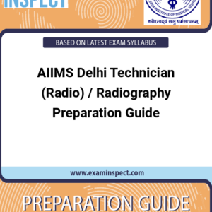 AIIMS Delhi Technician (Radio) / Radiography Preparation Guide