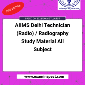AIIMS Delhi Technician (Radio) / Radiography Study Material All Subject