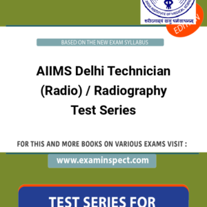 AIIMS Delhi Technician (Radio) / Radiography Test Series