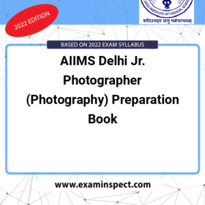 AIIMS Delhi Jr. Photographer (Photography) Preparation Book