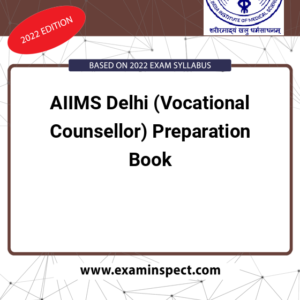 AIIMS Delhi (Vocational Counsellor) Preparation Book