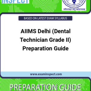 AIIMS Delhi (Dental Technician Grade II) Preparation Guide
