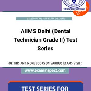 AIIMS Delhi (Dental Technician Grade II) Test Series