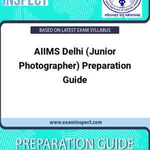 AIIMS Delhi (Junior Photographer) Preparation Guide