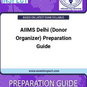 AIIMS Delhi (Donor Organizer) Preparation Guide