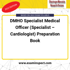 DMHO Specialist Medical Officer (Specialist – Cardiologist) Preparation Book
