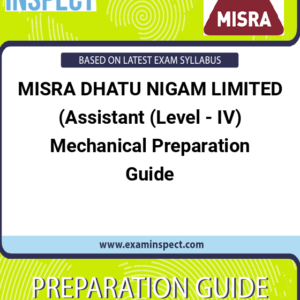 MISRA DHATU NIGAM LIMITED (Assistant (Level - IV) Mechanical Preparation Guide