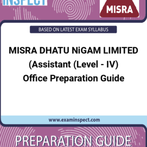 MISRA DHATU NiGAM LIMITED (Assistant (Level - IV) Office Preparation Guide