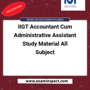 IIGT Accountant Cum Administrative Assistant Study Material All Subject