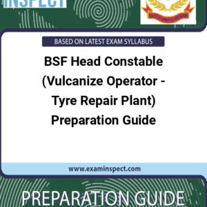 BSF Head Constable (Vulcanize Operator - Tyre Repair Plant) Preparation Guide