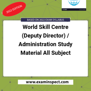 World Skill Centre (Deputy Director) / Administration Study Material All Subject
