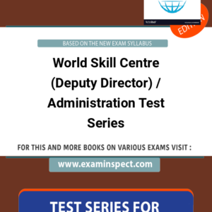 World Skill Centre (Deputy Director) / Administration Test Series