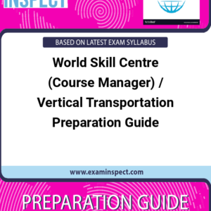 World Skill Centre (Course Manager) / Vertical Transportation Preparation Guide