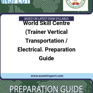 World Skill Centre (Trainer Vertical Transportation / Electrical. Preparation Guide