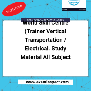 World Skill Centre (Trainer Vertical Transportation / Electrical. Study Material All Subject