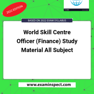 World Skill Centre Officer (Finance) Study Material All Subject