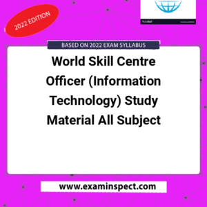 World Skill Centre Officer (Information Technology) Study Material All Subject