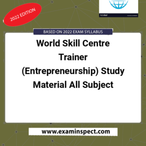 World Skill Centre Trainer (Entrepreneurship) Study Material All Subject