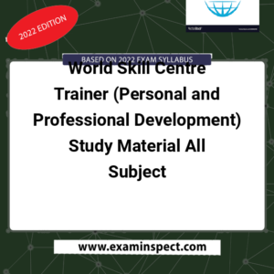 World Skill Centre Trainer (Personal and Professional Development) Study Material All Subject