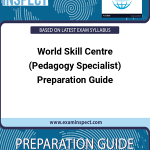 World Skill Centre (Pedagogy Specialist) Preparation Guide