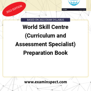 World Skill Centre (Curriculum and Assessment Specialist) Preparation Book