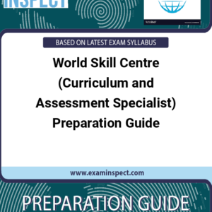 World Skill Centre (Curriculum and Assessment Specialist) Preparation Guide