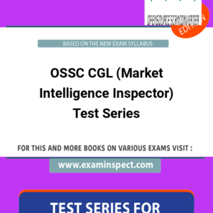 OSSC CGL (Market Intelligence Inspector) Test Series