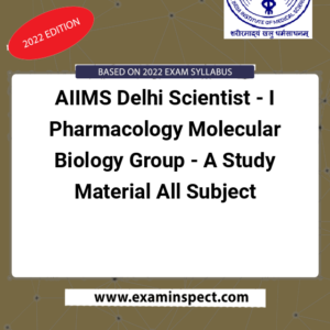 AIIMS Delhi Scientist - I Pharmacology Molecular Biology Group - A Study Material All Subject