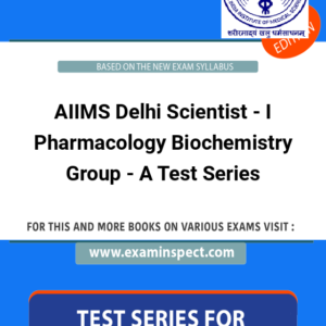 AIIMS Delhi Scientist - I Pharmacology Biochemistry Group - A Test Series