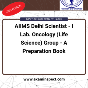 AIIMS Delhi Scientist - I Lab. Oncology (Life Science) Group - A Preparation Book