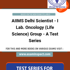 AIIMS Delhi Scientist - I Lab. Oncology (Life Science) Group - A Test Series