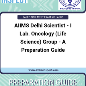 AIIMS Delhi Scientist - I Lab. Oncology (Life Science) Group - A Preparation Guide