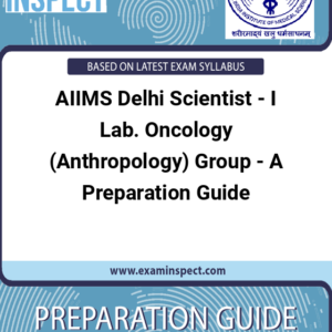 AIIMS Delhi Scientist - I Lab. Oncology (Anthropology) Group - A Preparation Guide