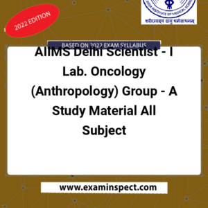 AIIMS Delhi Scientist - I Lab. Oncology (Anthropology) Group - A Study Material All Subject