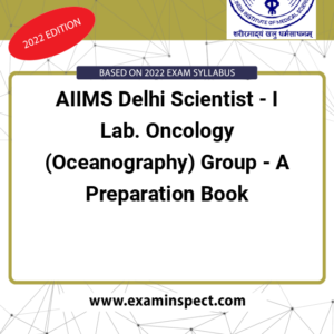 AIIMS Delhi Scientist - I Lab. Oncology (Oceanography) Group - A Preparation Book