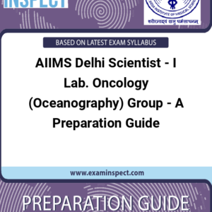 AIIMS Delhi Scientist - I Lab. Oncology (Oceanography) Group - A Preparation Guide