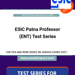 ESIC Patna Professor (ENT) Test Series