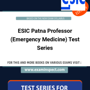 ESIC Patna Professor (Emergency Medicine) Test Series