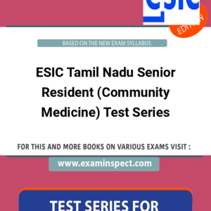 ESIC Tamil Nadu Senior Resident (Community Medicine) Test Series
