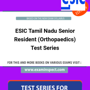 ESIC Tamil Nadu Senior Resident (Orthopaedics) Test Series