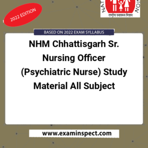 NHM Chhattisgarh Sr. Nursing Officer (Psychiatric Nurse) Study Material All Subject