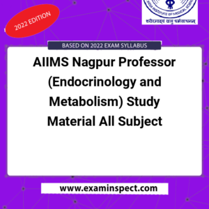 AIIMS Nagpur Professor (Endocrinology and Metabolism) Study Material All Subject