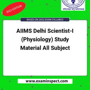 AIIMS Delhi Scientist-I (Physiology) Study Material All Subject