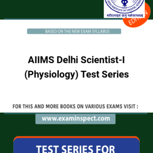 AIIMS Delhi Scientist-I (Physiology) Test Series